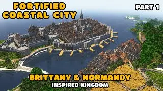 Fortified Coastal City - Brittany & Normandy Minecraft Kingdom (Part 1)