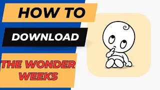 The Wonder Weeks - Install for ios & android (Step by step)