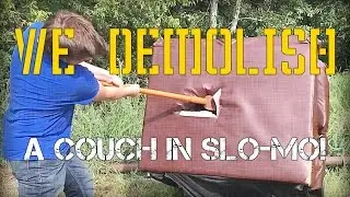 WE DEMOLISH A COUCH IN SLO MO! (Smash Ep.  2)