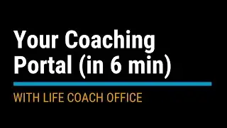 Life Coach Office in 6 minutes