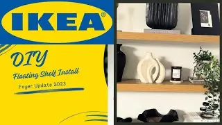 FOYER UPDATE!! DIY 2023 Floating Shelf (LACK) Install from IKEA!