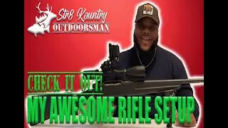 Check It Out! My AWESOME Rifle Setup