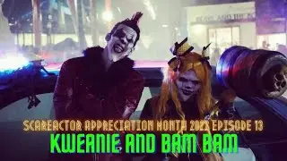 Kweanie and Bam Bam | Scareactor Appreciation Month 2022 S4 EP13 | Mindless Horror Podcast EP. 179