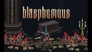 Blasphemous [Aesthetics Prototype] [Kickstarter Demo] - Gameplay PC