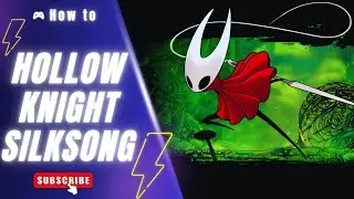 HOLLOW KNIGHT SILKSONG