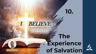 Seventh-day Adventist Believe about - The Experience of Salvation - Presentation