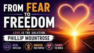 From Fear to Freedom: Tools for Living from the Heart