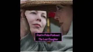 Paid in Puke S8E9: The Lost Daughter