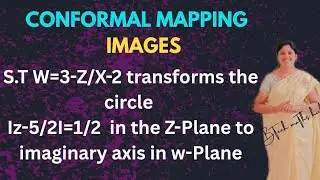 КОНФОРМНОЕ ОТОБРАЖЕНИЕ -S.T w=3-Z/X-2 преобразует IZ-5/2 I=1/2 в мнимой оси в плоскости w
