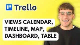 How to Use Trello&rsquo;s Views Calendar, Timeline, Map, Dashboard, Table [2026 Full Guide]