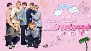 [BTS] A video to watch whenever you feel sad/unloved