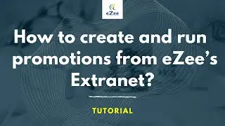 How to Create and Run Promotions From eZee's Extranet in Booking Engine?