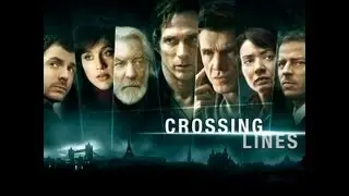 CROSSING LINES SEASON ONE - OFFICIAL TRAILER