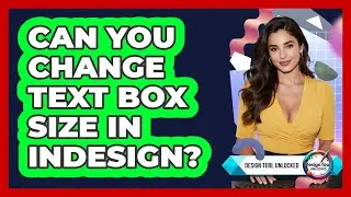 Can You Change Text Box Size In InDesign?