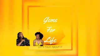 Gems for Life Podcast, Pilot | Entering Entertainment & Embracing Individuality Feat. Nicole Bruner