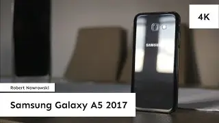 Samsung Galaxy A5 2017 Recenzja | Robert Nawrowski