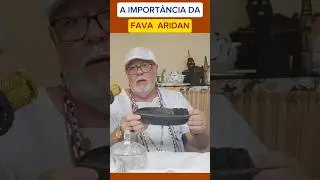 🔴Fava Aridan: Sua Import&acirc;ncia.