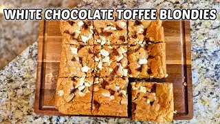 How To Make The Best Blondies w/ White Chocolate & Toffee