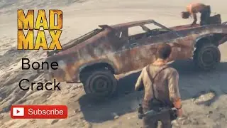 Mad Max walkthrough gameplay... Bone Crack