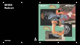 Weska - Mudcat | Truesoul