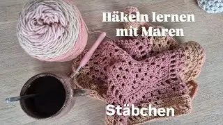 Häkeln lernen - Stäbchen 