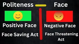politeness | Face | positive & negative Face | Face Threatening & face Saving Act, pragmatic