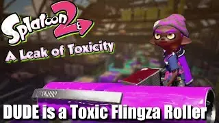 Splatoon 2 - DUDE is the Most Toxic Flingza Roller ever!