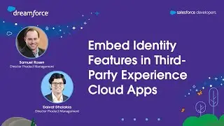Embed Identity Features in Third-Party Experience Cloud Apps | Dreamforce 2023