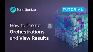 Orchestrations: How to Create and See Test Results