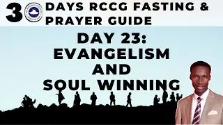 Day 23: Prayers for Evangelism and Soul Winning // RCCG November Fasting and Prayer Guide