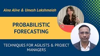 Probabilistic Forecasting: Techniques for Agilists & Project Managers