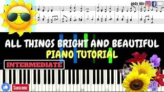 All Things Bright and Beautiful / INTERMEDIATE CHILDRENS Piano Tutorial / Sheetmusic