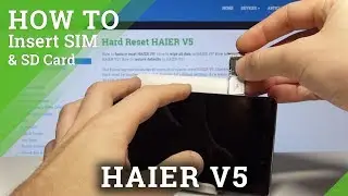 Как вставить SIM и SD в HAIER V5 - Установка Nano SIM и SD-карты
