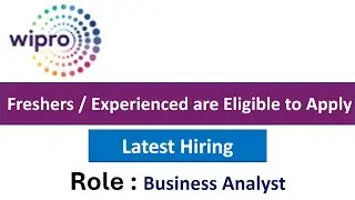 Wipro Hiring Business Analyst -  Freshers / Experienced are Eligible to Apply