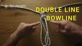 Advanced Sailing knots - Double Line Bowline