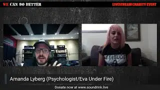 Amanda Lyberg (Psychologist/Eva Under Fire) - We Can Do Better Live Stream
