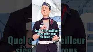 Quel est le meilleur si&egrave;ge pour vous en avion ?!