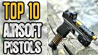 Top 10 Best Airsoft Pistols To Buy in 2023 | Airsoft Pistol 2023