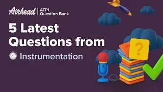 5 Latest Questions from the ATPL Instrumentation Subject