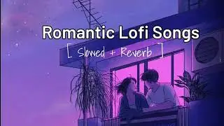 Sad song 😭 broken 💔 Mind Relax Lofi Songs 🌿 |  Lofi Mashup | Fresh Mind Vibes | Slowed & Reverb