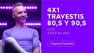 Travestismo y Bilbao en los 80,s y 90,s con Asier Bilbao - AH CLUB COMPLETO 4x1
