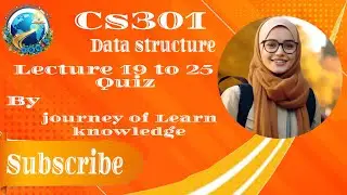 CS301 Lecture 21 to 25 Quiz || By Journey of Learn Knowledge || Objective Final Term Preparation