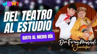 DEL TEATRO AL ESTUDIO DE WOW l QUITO AL MEDIO DIA
