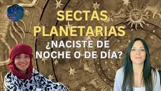 Sectas y Dignidades Planetarias: Astrología Antigua o Tradicional