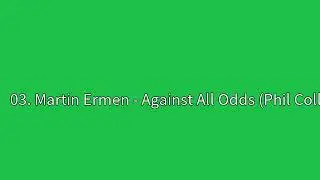 03  Martin Ermen   Against All Odds Phil Collins