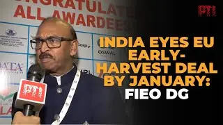 India eyes EU early-harvest deal by January to cushion US export hit: FIEO DG