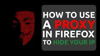 How to use a proxy in firefox to hide your ip