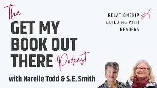 Relationship Building with Readers - Get My Book Out There Podcast #4