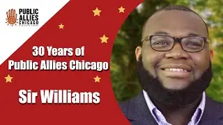 Public Allies Chicago 30th-Anniversary Spotlight: Sir Williams