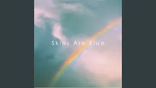 Skies Are Blue